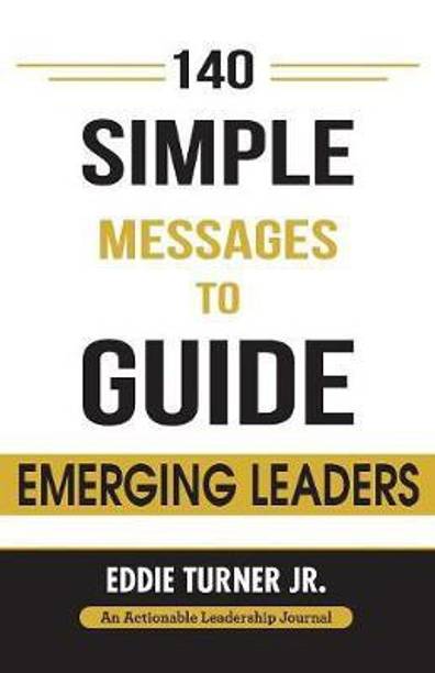 140 Simple Messages To Guide Emerging Leaders