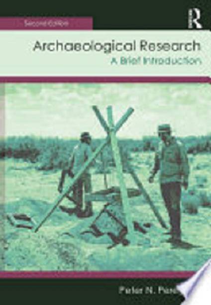 ARCHAEOLOGICAL RESEARCH: A BRIEF INTRODUCTION 2ND EDITION