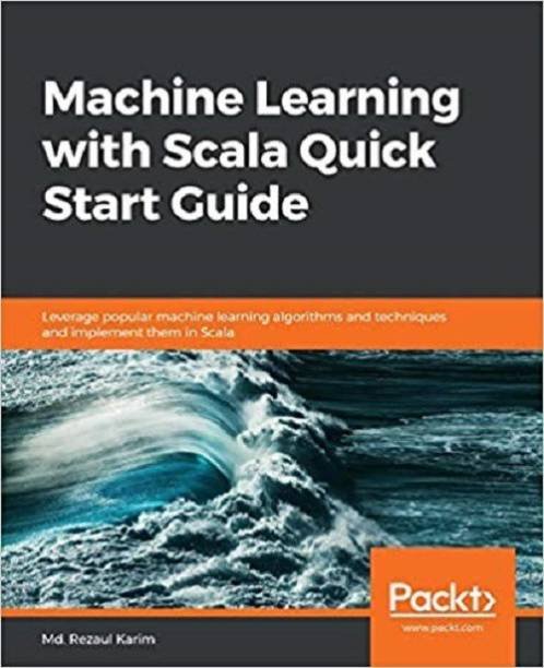 Machine Learning with Scala Quick Start Guide