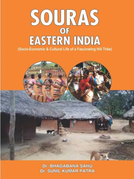 Souras Of Eastern India(Socio-Economic & Cultural Life of a Fascinating Hill Tribe
