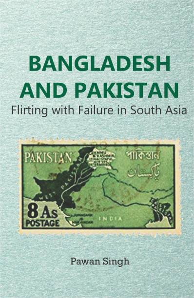 Bangladesh and Pakistan Flirting with failure in south asia