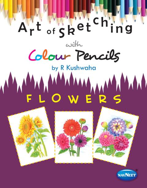 Art of Sketching With Colour Pencils - Flowers
