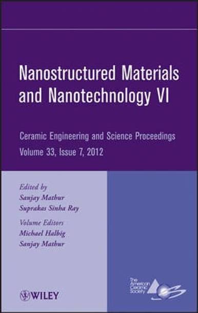 Nanostructured Materials and Nanotechnology VI - Ceramic Engineering and Science Proceedings V 33 Issue 7