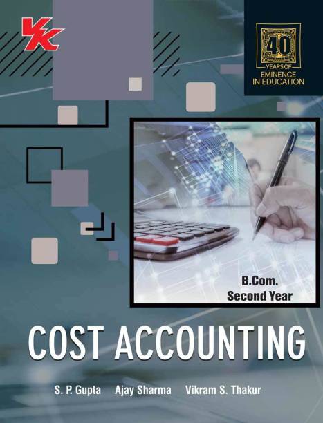 Cost Accounting  - B. Com. Second Year 1 Edition
