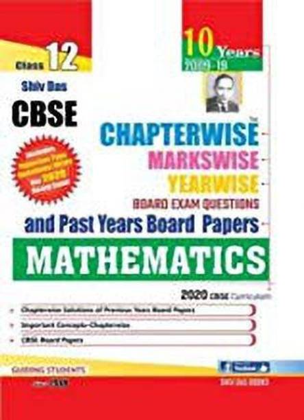 Shiv Das Class 12 Mathematics CBSE Chapterwise Board Exam Questions and Past Years Board Papers