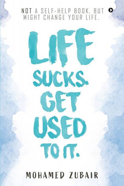 Life Sucks. Get Used to it.
