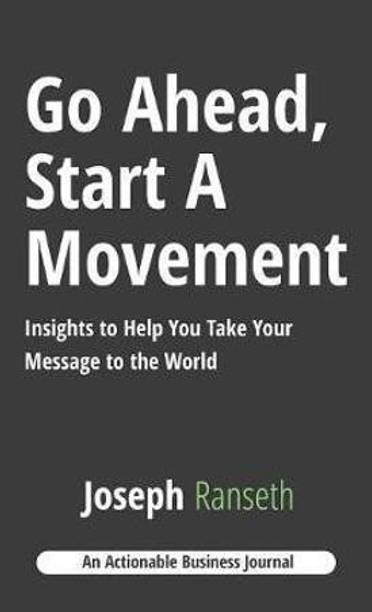 Go Ahead, Start A Movement
