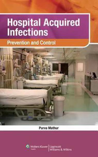 Hospital Acquired Infections  - Prevention and Control 1 Edition