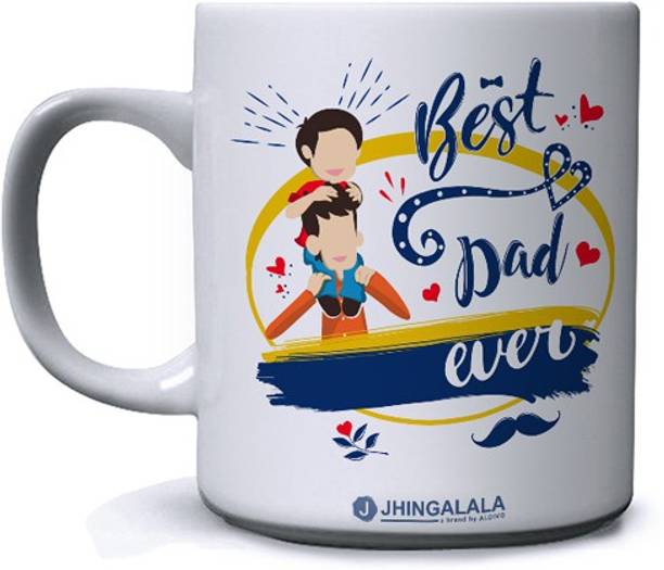 Jhingalala Best Dad Ever Printed Ceramic Coffee Mug