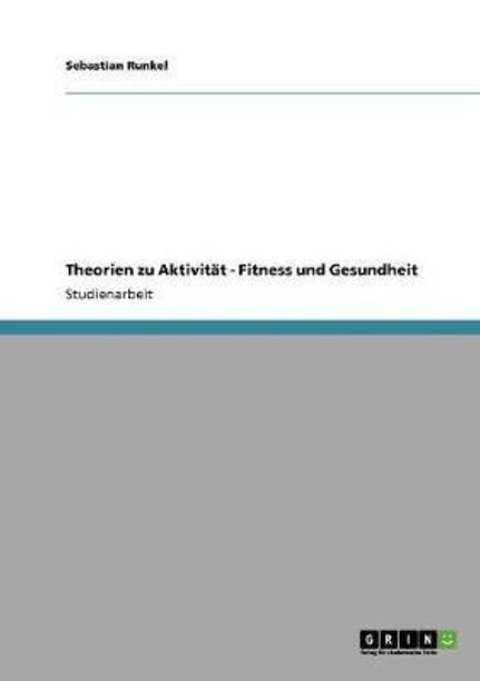 Theorien zu Aktivitaet - Fitness und Gesundheit