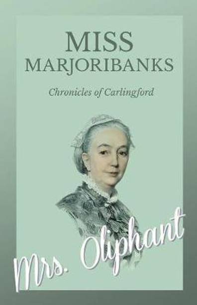 Miss Marjoribanks - Chronicles of Carlingford