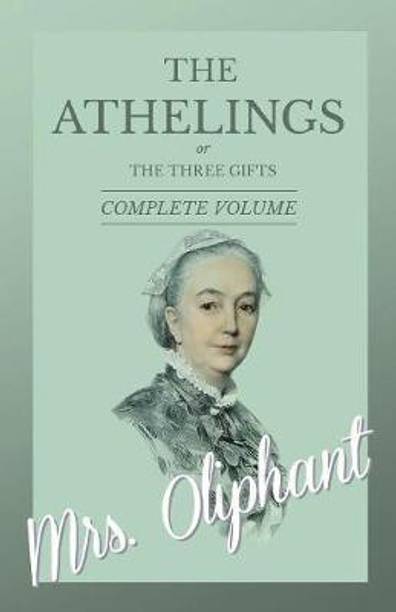 The Athelings, or The Three Gifts - Complete Volume