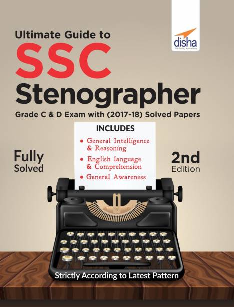 Ultimate Guide to SSC Stenographer Grade C & D Exam with 2017 - 2018 Solved Papers
