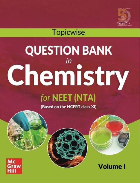 Topicwise Question Bank in Chemistry for NEET (NTA) Examination - Based on NCERT Class XI, Volume I