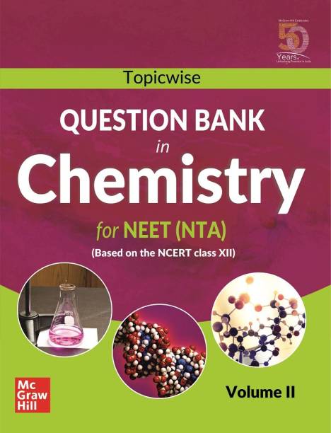 Topicwise Question Bank in Chemistry for NEET (NTA) Examination - Based on NCERT Class XII, Volume II