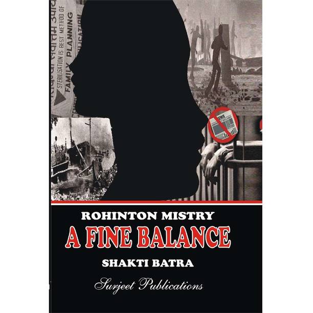 A Fine Balance : A Critical Introduction, Comprehensive Summary and Analysis, Notes and Important Questions with Answers