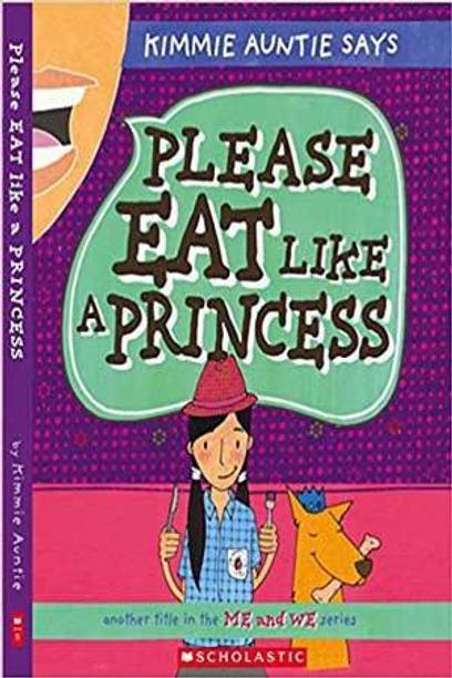 ME AND WE: PLEASE EAT LIKE A PRINCESS