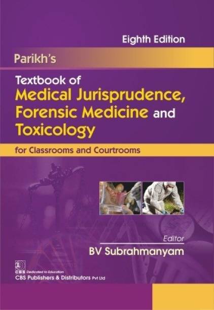 Parikh's Textbook of Medical Jurisprudence, Forensic Medicine and Toxicology for Classrooms and Courtrooms