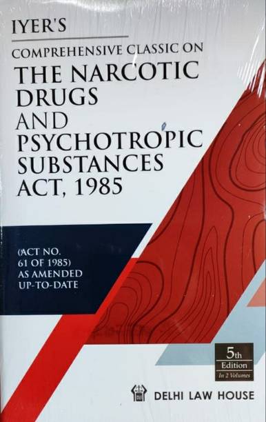 Comprehensive Classic On The Narcotic Drugs and Psychotropic Substances Act,1985 by IYER, 2 volumes 5th edition 2020