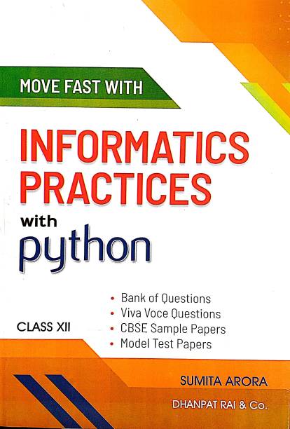 Move Fast With Class 12 Informatics Practices With Python Bank Of Questions & CBSE Sample Papers