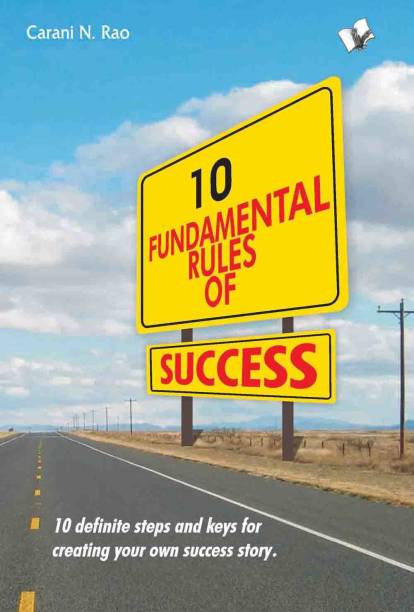 10 Fundamental Rules of Success  - 10 definite keys for creating your own success story 1 Edition