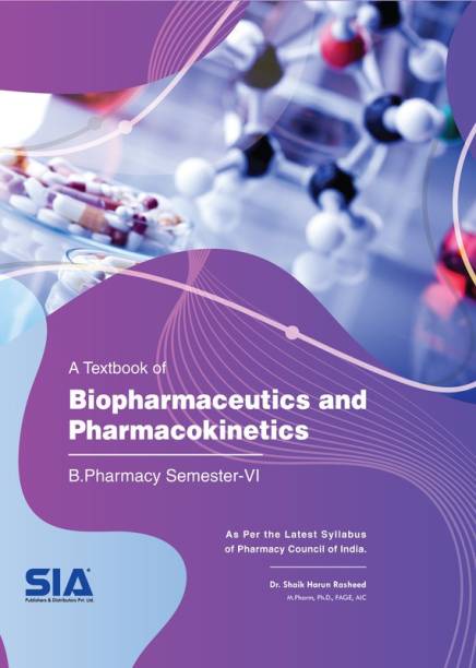 A Textbook Of Biopharmaceutics And Pharmacokinetics, B.Pharmacy VI-Semester, As Per The Latest Syllabus Of Pharmacy Council Of India, 2020 Edition