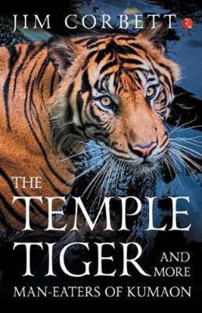 The Temple Tiger and More Man-Eaters of Kumaon