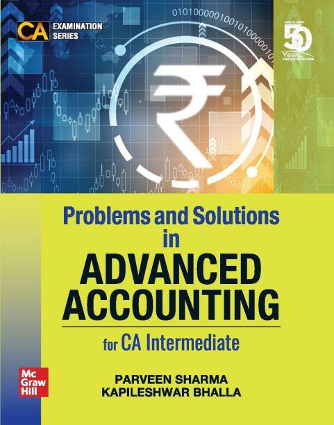 Problems and Solutions in Advanced Accounting for CA Intermediate | For Group 2 - Paper 5 (CA Examination Series)