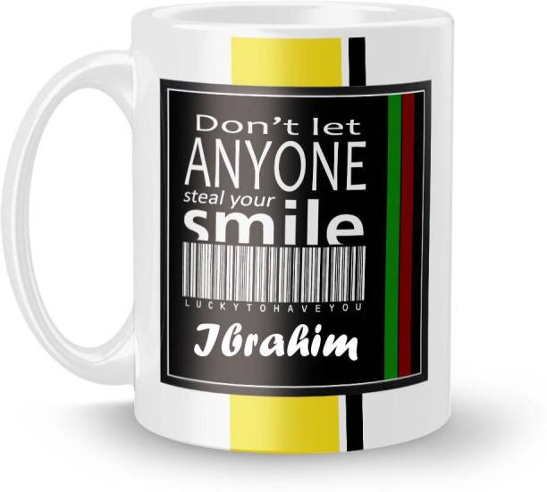 Beautum DON'T LET ANYONE STEAL YOUR SMILE Ibrahim LUCKY TO HAVE YOU Printed Ceramic Model No:BDLASZX007209 Ceramic Coffee Mug