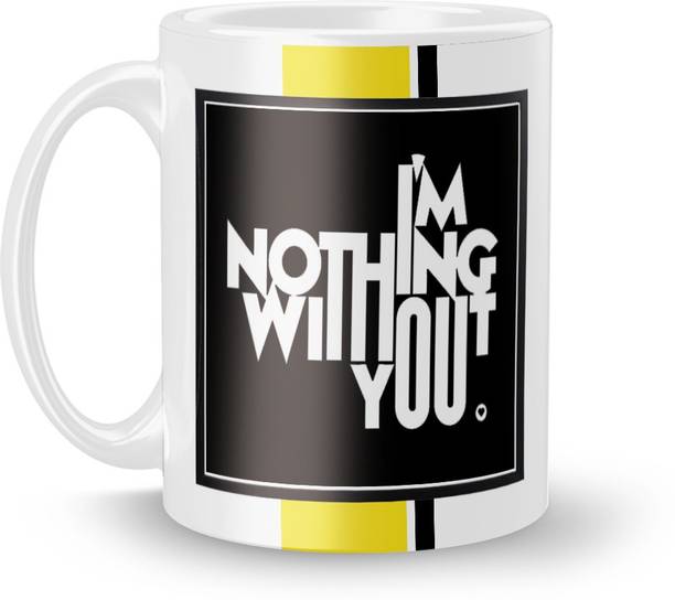 Beautum Cool Quote "I'm NOTHING WITHOUT YOU" White Ceramic Coffee Ceramic Coffee Mug