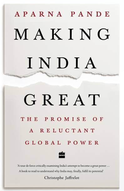 Making India Great  - The Promise Of A Reluctant Global Power