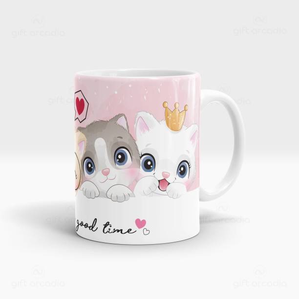 Gift Arcadia Have A Good Time & Cute Kitten Printed, Ideal Gift for Girls, Best Friend, Wife Coffee Ceramic Coffee Mug