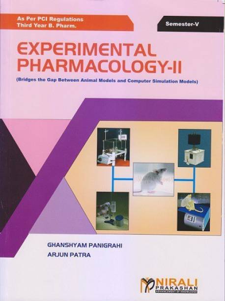 Experimental Pharmacology 2 (Practical Book) - B.Pharmacy - Third Year (TY) Semester 5 - As Per PCI Syllabus  - Bridges the Gap Between Animal Models and Computer Simulation Models