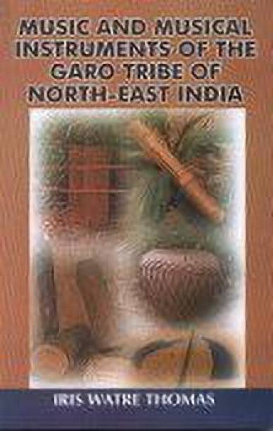 Music and Musical Instruments of the Garo Tribe of North-East India