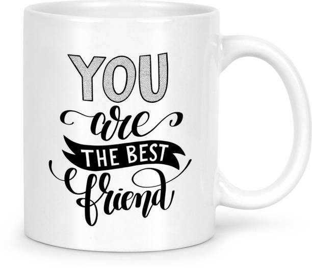 IDREAM Ceramic Coffee Motivational Quote Printed - You Are the Best Friend Ceramic Coffee Mug