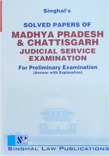 Madhya Pradesh & Chattisgarh Judicial Service Examination For Preliminary Examination , Answer With Explanation (Paperback In English By Singhal's)