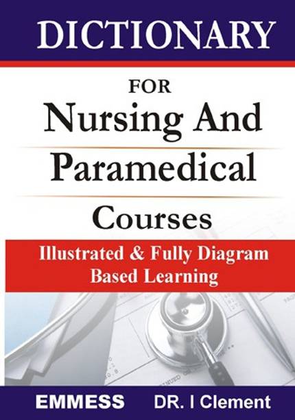 Dictionary For NursingAnd Paramedical Courses : Illustrated & Fully Diagram Based Learning