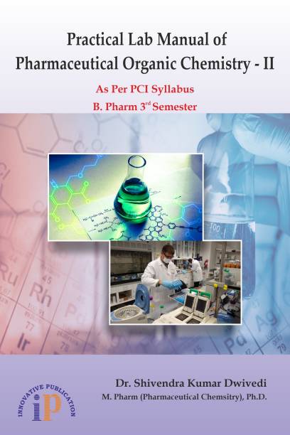 Practical Lab Manual of Pharmaceutical Organic Chemistry - II, B. Pharm 3rd Semester (As Per PCI Syllabus)