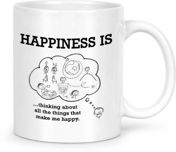 IDREAM Motivational Quote Printed - Happiness Is Thinking About All the Things That Makes Me Happy Ceramic Coffee Mug