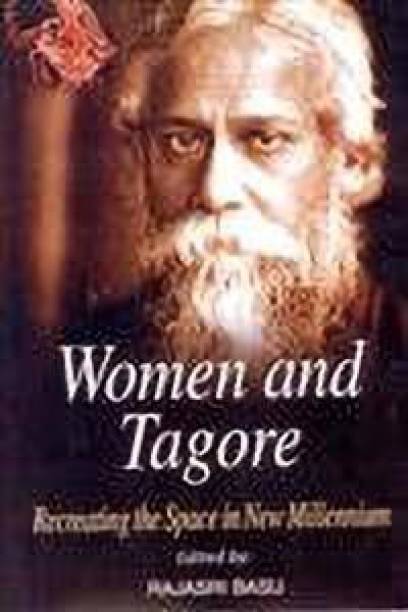 Women and Tagore: Recreating the Space in New Millenium