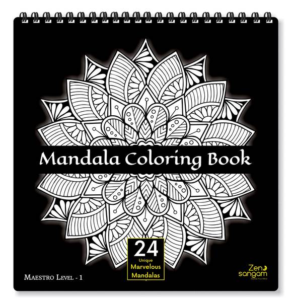 Zen Sangam Mandala Young Adults Coloring Book : Expert Maestros (Level 1) â€“ 24 Unique Marvelous Mandalas