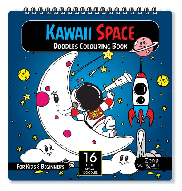 Zen Sangam Cute Kawaii Space Doodles Colouring Book for Kids of Age 3-5 and Beginners : 16 Unique Kawaii Space Astronaut Doodles for Mind Relaxation