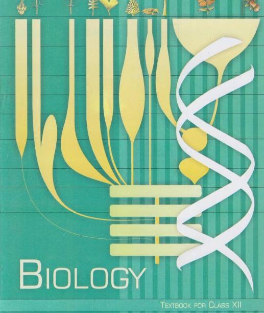 NCERT BIOLOGY TEXTBOOK FOR CLASS-XII(12th)