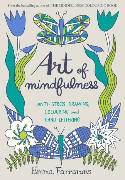 Art of Mindfulness  - Anti - Stress Drawing, Colouring and Hand Lettering