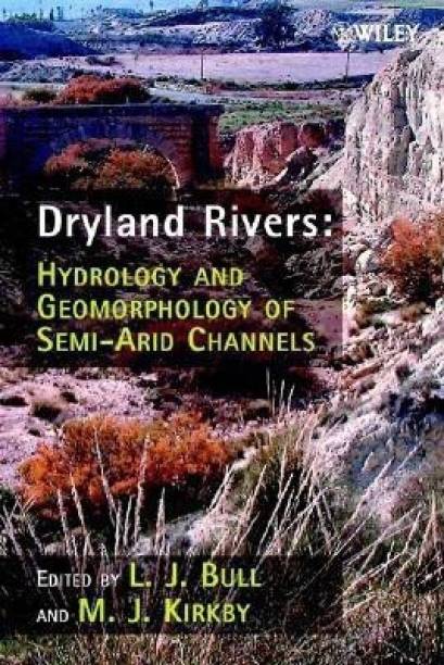 Dryland Rivers  - Hydrology and Geomorphology of Semi-Arid Channels