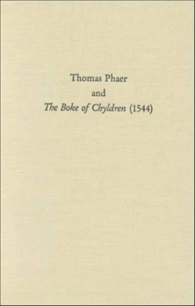 Thomas Phaer and the Boke of Chyldren (1544)