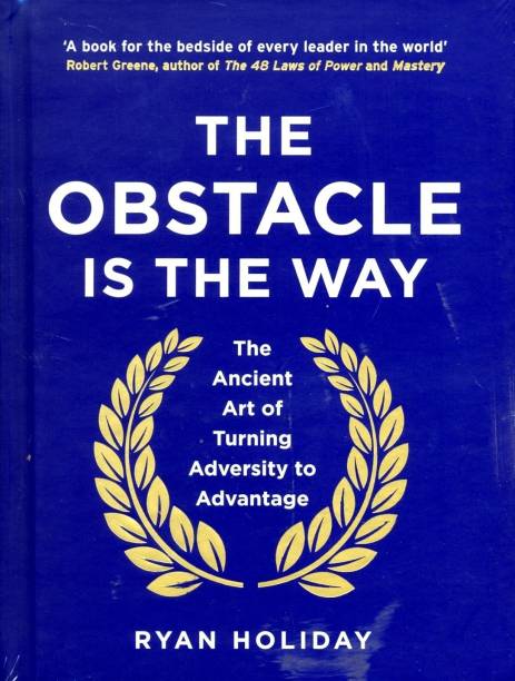 The Obstacle is the Way