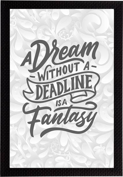 eCraftIndia "A Dream Without A Deadline Is A Fantasy" Motivational Quote Satin Matt Texture UV Art Ink 14 inch x 10 inch Painting