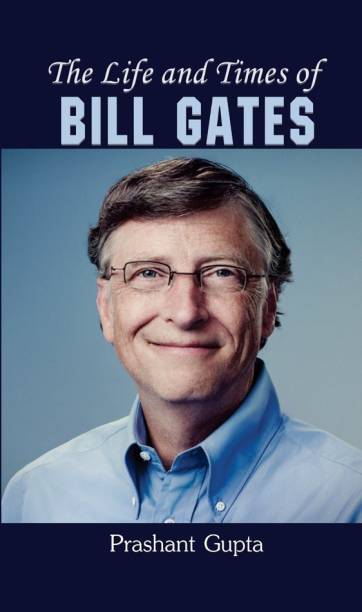 The Life and Times of Bill Gates