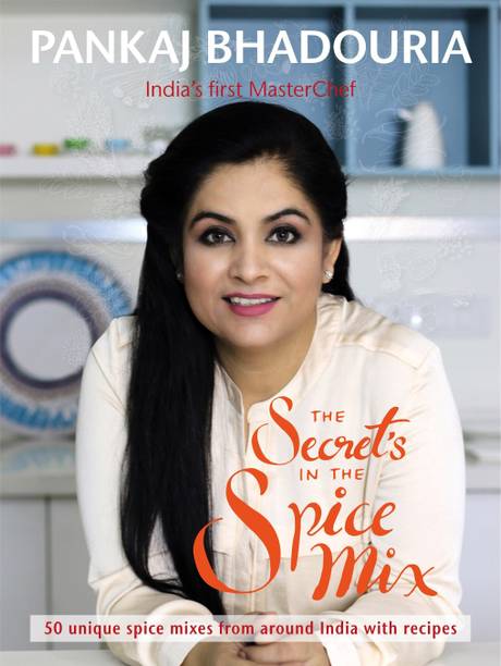 The Secret's in the Spice Mix  - 50 Unique Spice Mixes from Around India with Recipes